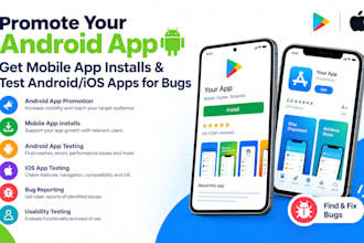 promote your android app, mobile app install, test android and ios apps for bugs