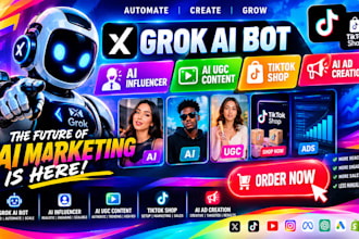 grok ai bot creation ai ads ai influencer creation ugc content automation tiktok