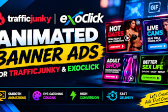design animated banner ads for trafficjunky and exoclick