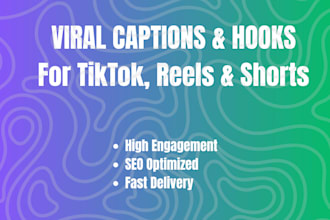 write engaging tiktok captions, viral hooks and seo hashtags