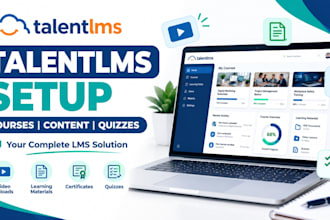 set up talentlms, create courses, upload content and quizzes