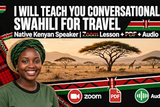 teach conversational swahili for travelers and translate english to swahili