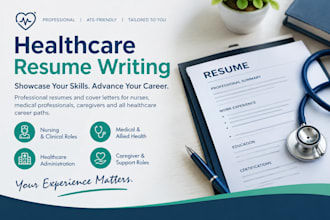 write an ats friendly medical, healthcare resume and nursing cv