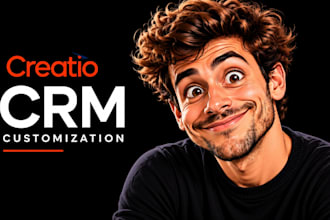 customize your creatio CRM to fit your business needs