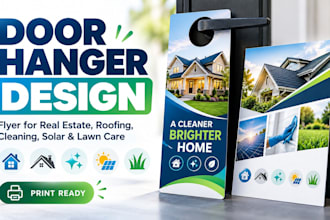 design door hangers, flyer for real estate, solar, cleaning,  roofing, lawn care