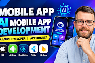 be building mobile app ai mobile app development ai app developer app builder