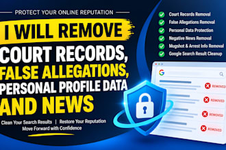 remove court record, false allegations, personal profile data and news