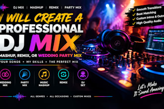 create professional dj mashup, music mix, remix or  wedding party mix
