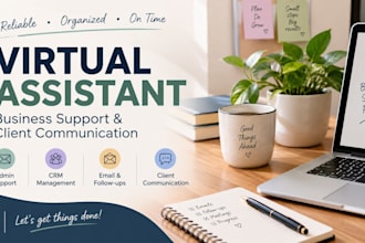 be your virtual assistant for business support and client communication