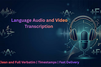 provide accurate arabic english french transcription for interviews and podcast