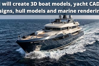 create 3d boat models, yacht cad design, hull models and marine rendering