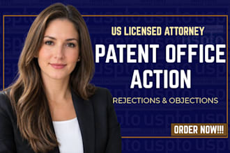 handle patent rejection, objection, office action as a patent  attorney