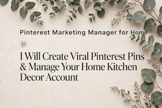 manage pinterest marketing for home decor and kitchen growth
