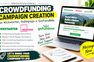 create a crowdfunding campaign on kickstarter, indiegogo and gofundme campaign