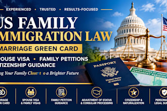 be your US immigration lawyer for family visa, marriage green card