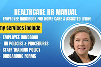 write a healthcare HR manual and employee handbook for your agency