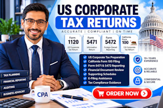 prepare US corporate tax returns, form 1120, california form 100, 5471 and 5472