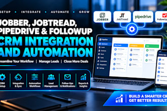 set up jobber, jobtread, pipedrive and followup CRM integration and automation