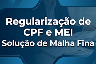 regularizar seu cpf e pendencias do mei e malha fina