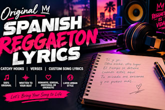 write original spanish reggaeton lyrics catchy hooks and custom song lyrics
