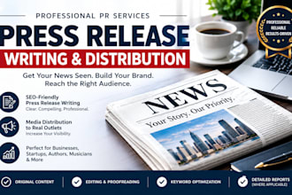 write a professional press release and distribute it to media outlets