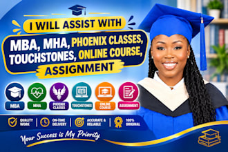 assist with mba, mha, phoenix classes, touchstones, online course,  assignment