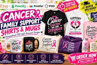 design cancer family support shirts mugs personalized pod gift arkwork designs