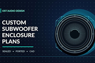 design a custom sealed or ported subwoofer enclosure