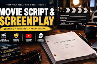 write movie scripts, screenplays, comedy scripts, and youtube scripts