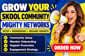 setup skool and mighty network communities and promote membership organically