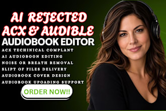 edit and master your rejected ai audiobook for acx, audible, audiobook narrator