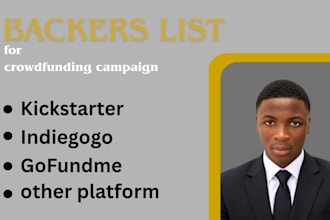 provide crowdfunding backers list for kickstarter, indiegogo to raise 7figures
