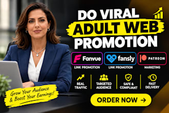 do viral adult web promotion, fanvue link promotion, fansly, patreon marketing