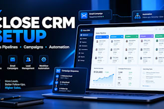 set up and customize close CRM for sales pipelines and campaigns