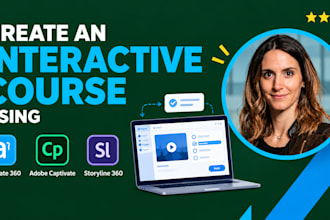 create an interactive course using articulate 360, adobe captivate,storyline 360