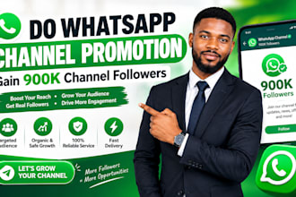 do whatsapp channel promotion gain 900k channel followers, whatsapp promotion