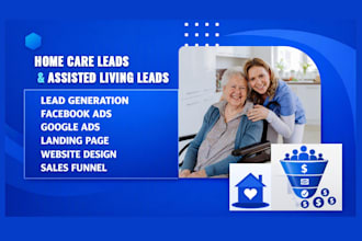 home care leads senior care leads assisted living leads elderly care leads
