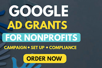 set up ads grant manage google ad grants campaigns for nonprofit organisation