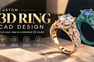 design a custom 3d cad ring, engagement ring for casting and 3d printing