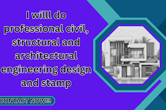 do professional civil, structural and architectural engineering design and stamp