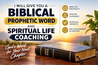 give a biblical prophetic word and spiritual life coaching