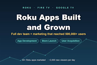 develop and market your roku tv app to real viewers