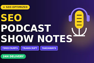 write SEO podcast show notes with timestamps and social posts