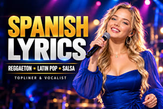 write spanish lyrics as reggaeton topliner latin pop vocalist salsa song singer