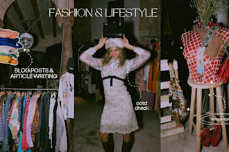create engaging fashion and lifestyle blog articles