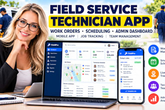 build field service technician app work orders scheduling admin dashboard mobile