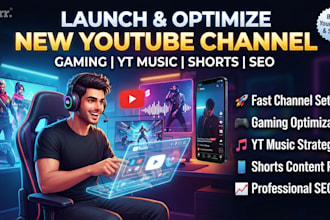 launch, optimize new youtube gaming channel, yt music videos, shorts videos SEO