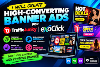 craft premium advertising banners for trafficjunky and exoclick campaigns