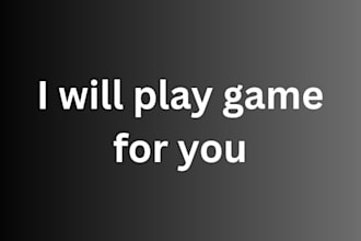 play game for you, game  development