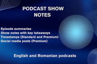 write podcast show notes and audio summaries